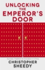 Unlocking the Emperor's Door : Success, Tradition and Innovation in China - Book