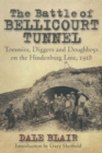 The Battle of the Bellicourt Tunnel : Tommies, Diggers and Doughboys on the Hindenburg Line, 1918 - eBook