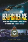 Beaufighter Ace : The Night Fighter Career of Marshal of the Royal Air Force, Sir Thomas Pike, GCB, CBE, DFC* - eBook