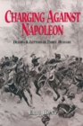 Charging Against Napoleon : Diaries & Letters of Three Hussars - eBook