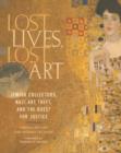 Lost Lives, Lost Art : Jewish Collectors, Nazi Art Theft and the Quest for Justice - eBook