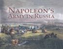 Napoleons Army in Russia : The Illustrated Memoirs of Albrecht Adam, 1812 - eBook