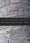 The Roman Navy : Ships, Men and Warfare 350 BC-AD 475 - eBook