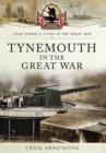 Tynemouth in the Great War - Book