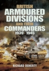 British Armoured Divisions and their Commanders, 1939-1945 - eBook