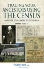 Tracing Your Ancestors Using the Census : A Guide for Family Historians - eBook