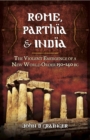 Rome, Parthia & India : The Violent Emergence of a New World Order, 150-140 BC - eBook