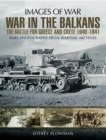 War in the Balkans : The Battle for Greece and Crete, 1940-1941 - eBook