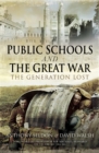 Public Schools and The Great War : The Generation Lost - eBook