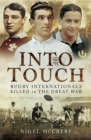 Into Touch : Rugby Internationals Killed in the Great War - eBook