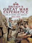 Britain's Great War Experience : Life at Home and Abroad, 1914-1918 - eBook