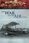 My War in the Air, 1916 : Memoirs of a Great War Pilot - eBook