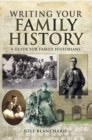 Writing Your Family History : A Guide for Family Historians - eBook