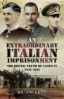 An Extraordinary Italian Imprisonment : The Brutal Truth of Campo 21, 1942-3 - eBook