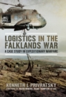 Logistics in the Falklands War : A Case Study in Expeditionary Warfare - eBook