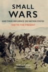 Small Wars and Their Influence on Nation States : 1500 to the Present - eBook