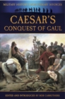 Caesar's Conquest of Gaul : The Illustrated Edition - eBook