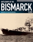 Battleships of the Bismarck Class : Bismarck and Tirpitz: Culmination and Finale of German Battleship Construction - eBook