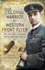 From Colonial Warrior to Western Front Flyer : The Five Wars of Sydney Herbert Bywater Harris - eBook