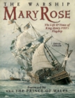 The Warship Mary Rose : The Life & Times of King Henry VIII's Flagship - eBook