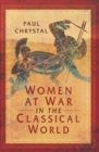 Women at War in the Classical World - eBook