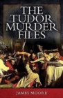 Tudor Murder Files - Book