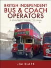 British Independent Bus & Coach Operators : A Snapshot from the 1960s - eBook