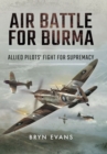 Air Battle for Burma : Allied Pilots' Fight for Supremacy - eBook