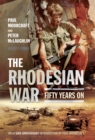 The Rhodesian War : Fifty Years On - eBook
