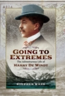 Going to Extremes : The Adventurous Life of Harry de Windt - eBook