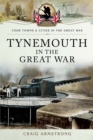 Tynemouth in the Great War - eBook