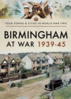 Birmingham at War, 1939-45 - eBook