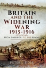Britain and a Widening War, 1915-1916 : From Gallipoli to the Somme - eBook