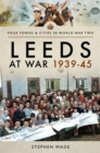 Leeds at War, 1939-45 - eBook