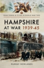 Hampshire at War, 1939-45 - eBook
