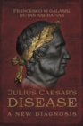 Julius Caesar's Disease : A New Diagnosis - eBook