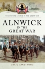 Alnwick in the Great War - eBook