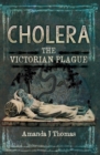 Cholera : The Victorian Plague - eBook