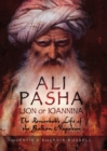 Ali Pasha, Lion of Ioannina : The Remarkable Life of the Balkan Napoleon - eBook
