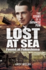 Lost at Sea Found at Fukushima : The Story of a Japanese POW - eBook