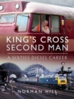 King's Cross Second Man : A Sixties Diesel Career - eBook