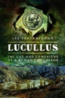 Lucullus: The Life and and Campaigns of a Roman Conqueror - Book