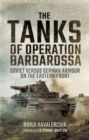The Tanks of Operation Barbarossa : Soviet versus German Armour on the Eastern Front - eBook