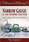 Allied Railways of the Western Front - Narrow Gauge in the Somme Sector : Before, During and After the First World War - Book