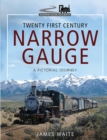 Twenty First Century Narrow Gauge : A Pictorial Journey - eBook