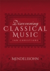 Discovering Classical Music: Mendelssohn - eBook