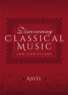 Discovering Classical Music: Ravel - eBook