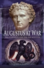 Augustus at War : The Struggle for the Pax Augusta - eBook