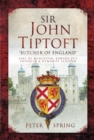 Sir John Tiptoft:  'Butcher of England' : Earl of Worcester, Edward IV's Enforcer & Humanist Scholar - eBook