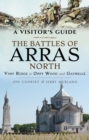 The Battles of Arras: North : Vimy Ridge to Oppy Wood and Gavrelle - eBook